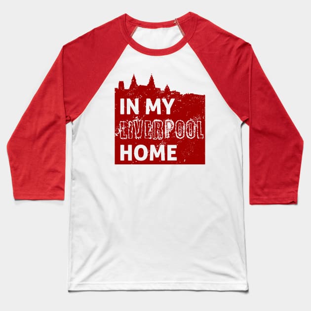 In My Liverpool Home Red Baseball T-Shirt by Neon-Light